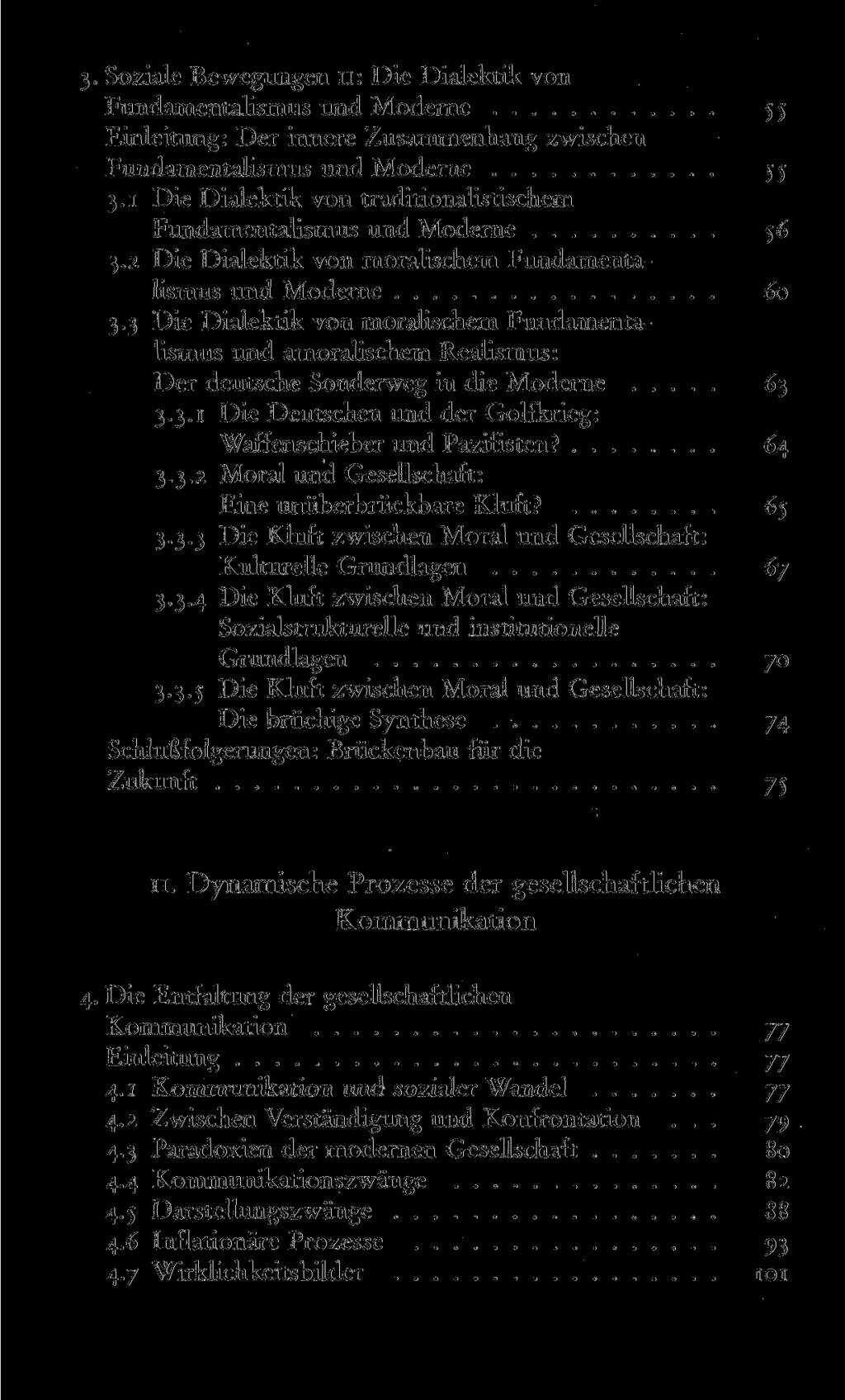 3- Soziale Bewegungen и: Die Dialektik von Fundamentalismus und Moderne 55 Einleitung: Der innere Zusammenhang zwischen Fundamentalismus und Moderne 55 3.