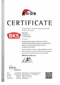 Uspešno certificirano Edinstveno za panogo in regijo matični obrat BKS v Velbertu je certificiran po okoljskem standardu DIN EN ISO 14001:2009 in po energetskem standardu DIN EN ISO 50001:2011.