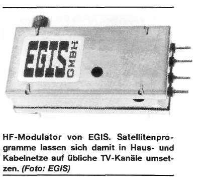 EGIS bietet für diesen A n w e n - dungsfall HF-Modulatoren (siehe Bild) an, die aus den zentral empfangenen Satellitensignalen im FBAS- Bereich Signale im üblichen TV-Bereich machen.