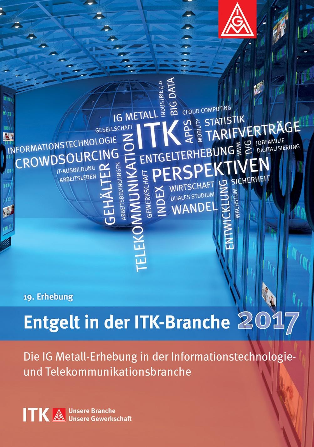 Mehr Informationen über Entgelte in der ITK-Branche l Entgelt in der ITK-Branche 2017 l l Eine Erhebung im 4.