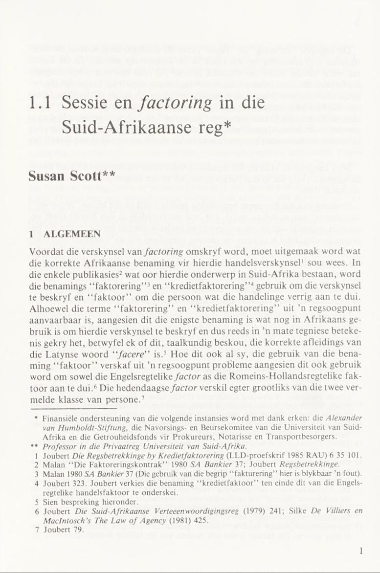 1.1 Sessie en factoring in die Suid-Afrikaanse reg* Susan Scott** 1 ALGEMEEN Voordat die verskynsel van factoring omskryf word, moet uitgemaak word wat die korrekte Afrikaanse benaming vir hierdie
