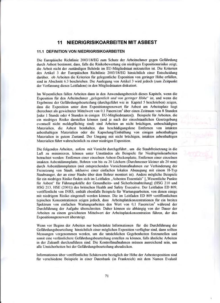 Die Sichtweise des EG Ausschusses, in der Richtlinie 2003/18/EG. Der hier genannte Wert der Asbestfaserkonzentration in der Luft entspricht 100.