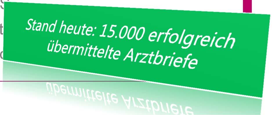 DER EARZTBRIEF VIA KV-CONNECT VORBEREITUNGEN FÜR DIE FÖRDERUNG NACH EHEALTH-GESETZ-ENTWURF Feldtest läuft erfolgreich mit 800 Ärzten und