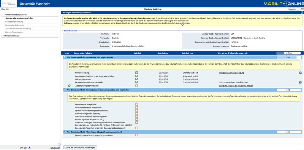 Bewerberportal: Mobility Online Vervollständigung Ihrer Daten Hochladen von Dokumenten Ausdrucken des Bewerbungsformulars IBEA Besonderheiten: Keine