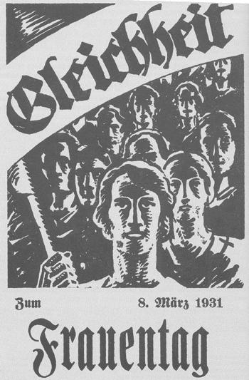 Der Internationale Frauentag in der Weimarer Republik 1918 stand das Frauenwahlrecht im Mittelpunkt des Internationalen Frauentages.