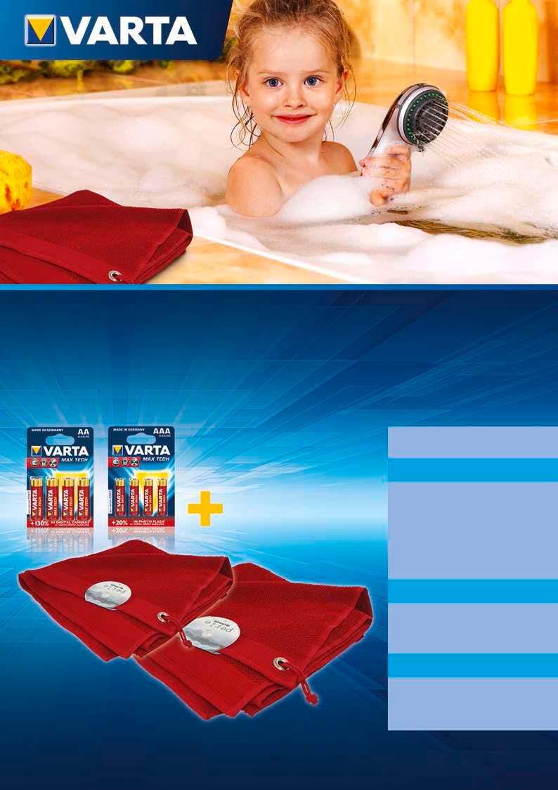 Luxuriöse Handtücher Das perfekte Geschenk für Sie MAX TECH Sales Drive Angebot Sept. Nov. 2013 Artikel-Nr.: Bestell-Nr. 00937 136408 112 843 20 x MAX TECH AAA 4er Blister Bestell-Nr.