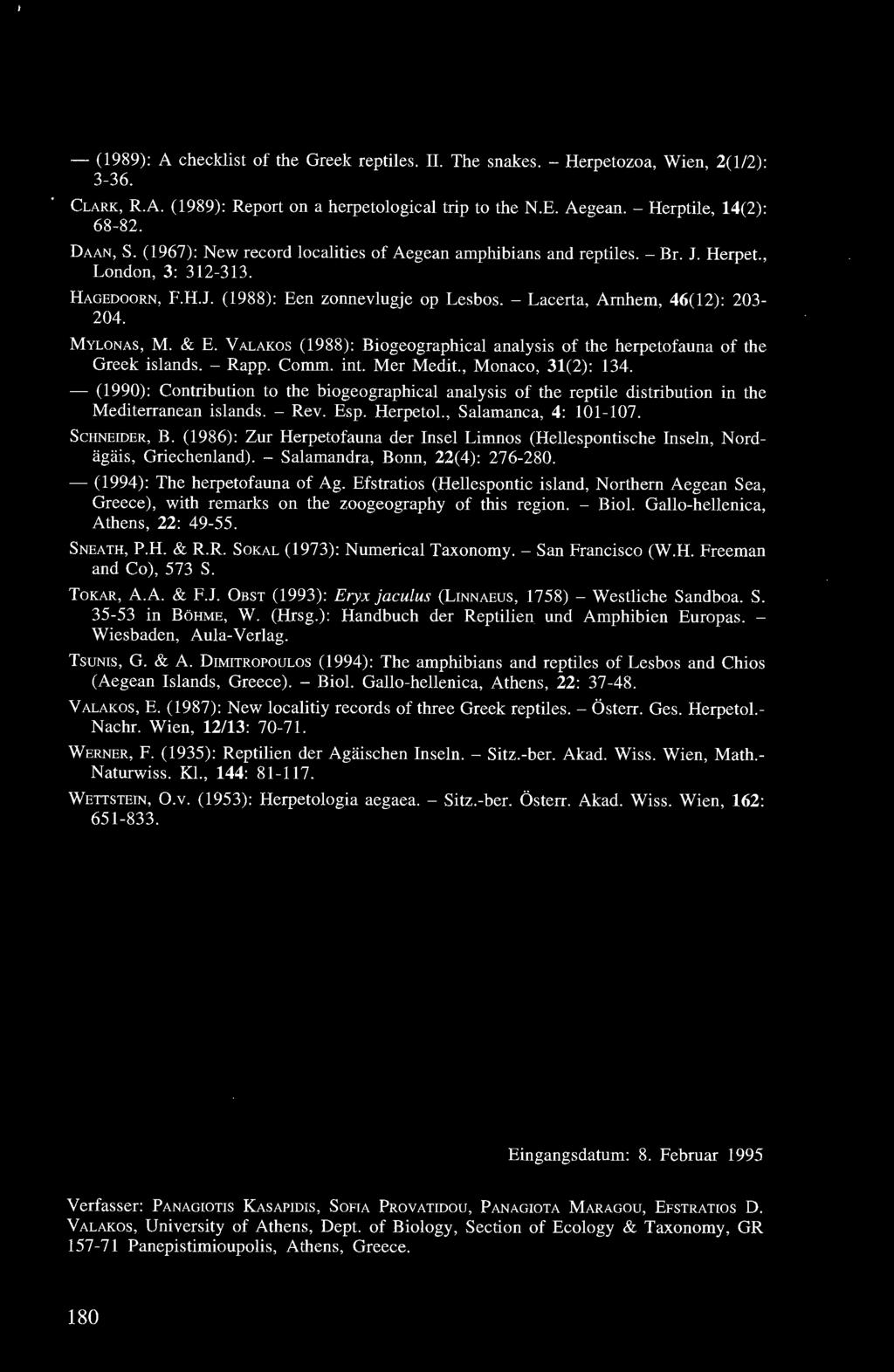 MYLONAS, M. & E. VALAKOS (1988): Biogeographical analysis of the herpetofauna of the Greek islands. - Rapp. Comm. int. Mer Medit., Monaco, 31(2): 134.