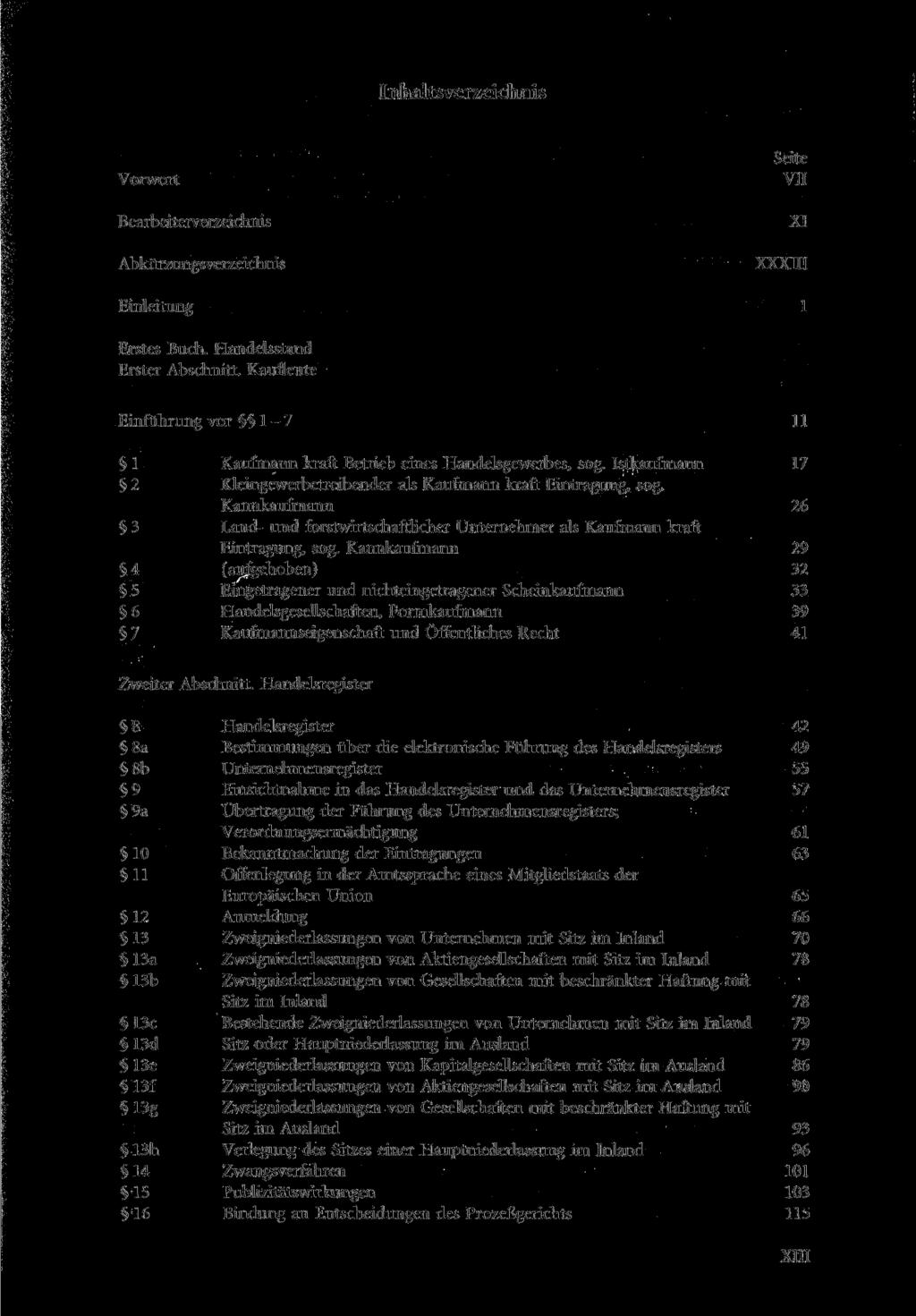 Vorwort Bearbeiterverzeichnis Abkürzungsverzeichnis VII XI XXXIII Einleitung 1 Erstes Buch. Handelsstand Erster Abschnitt.