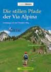 ISBN: 978-3-7633-5806-9; 14,90 Evamaria Wecker: Die stillen Pfade der Via Alpina Bruckmann-Verlag 2011 Unterwegs auf dem Violetten Weg, In 66 Tagen von