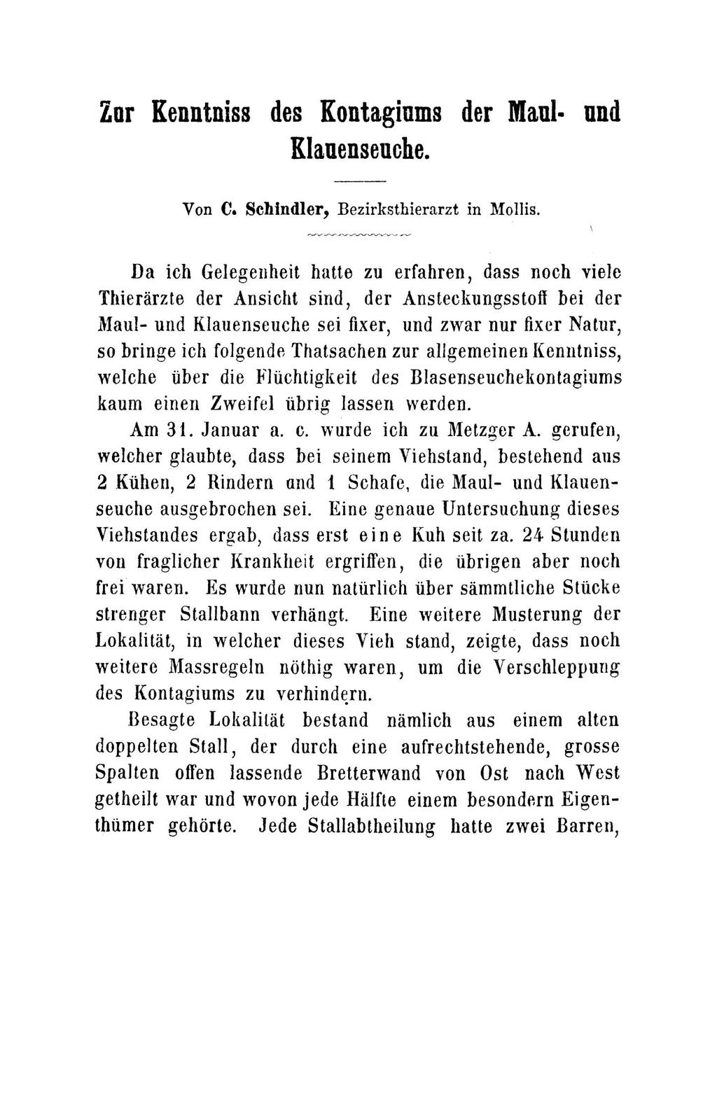 Zar Keantniss des Kontaginms der Maul- and Klauenseuche. Von C. Schindler, Bezirksthierarzt in Mollis.