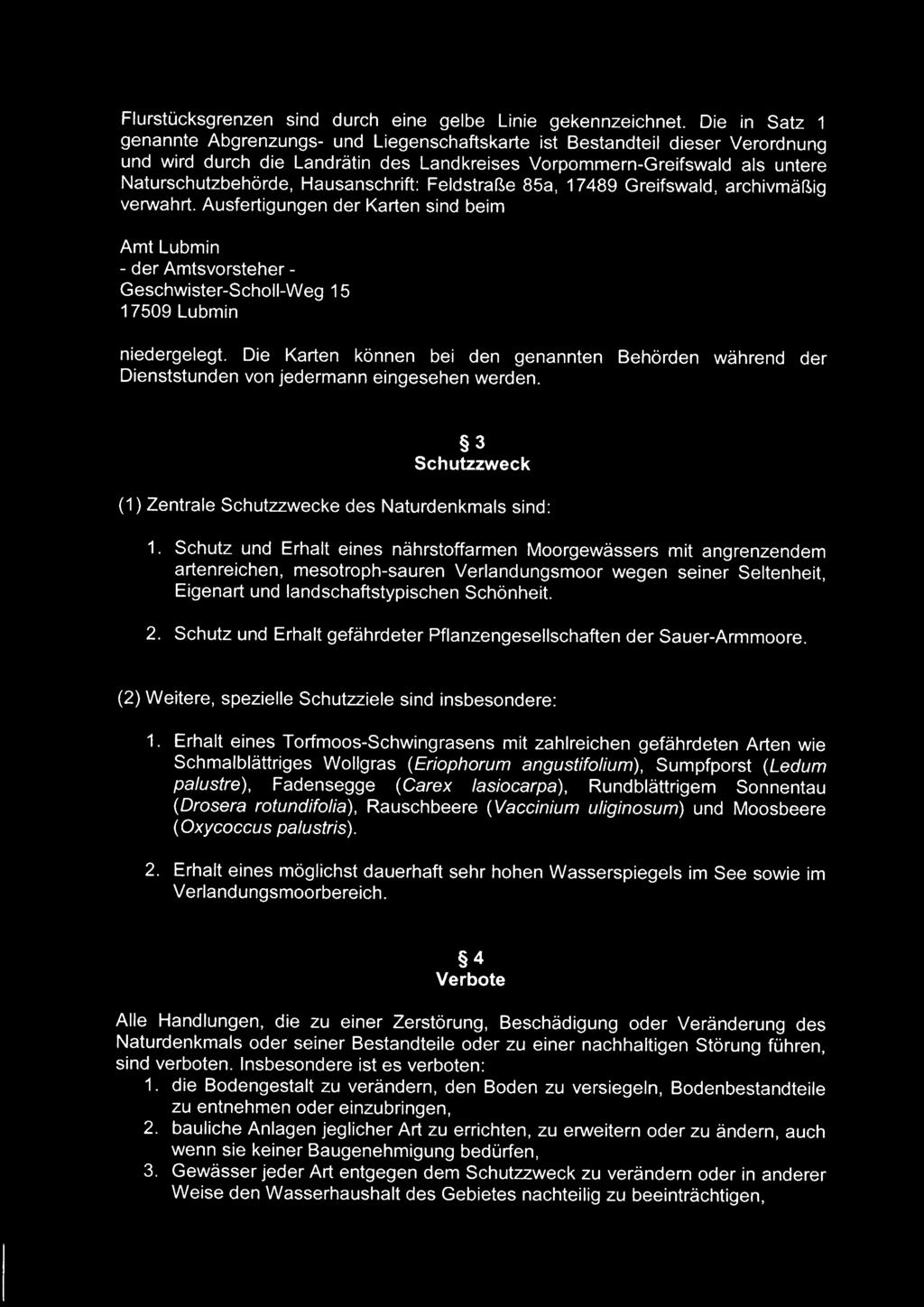 Hausanschrift: Feldstraße 85a, 17489 Greifswald, archivmäßig verwahrt. Ausfertigungen der Karten sind beim Amt Lubmin - der Amtsvorsteher - Geschwister-Scholl-Weg 15 17509 Lubmin niedergelegt.