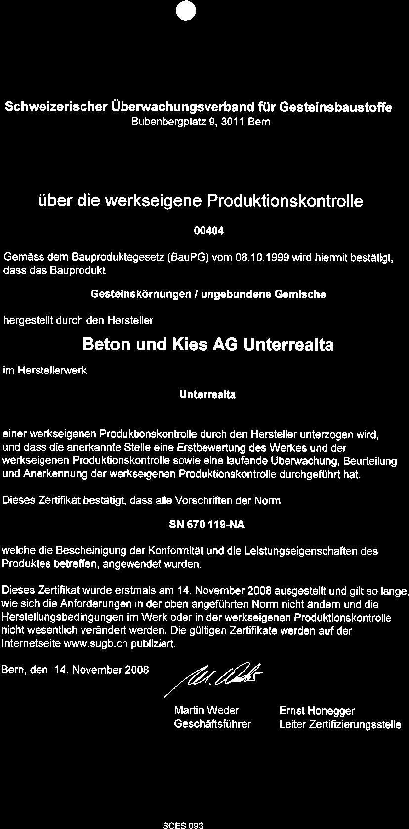 Beton und Kies AG Unterrealta 7408 Cazis Schweiz Zertifizierter Bereich Werk Unterrealta Tätigkeitsgebiet CERTIFICATE IQNet and SQS hereby certify that the organisation Beton und Kies AG Unterrealta