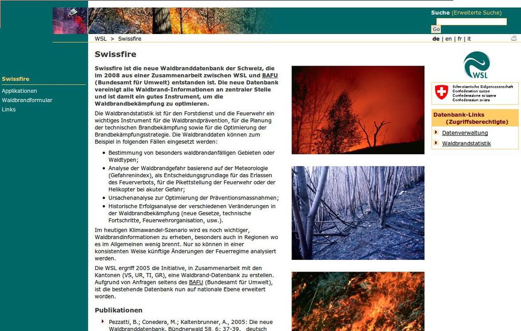 von den Waldbranddaten zur Waldbranddatenbank Ziel: alle Waldbrandinformationen der Schweiz zentral zu
