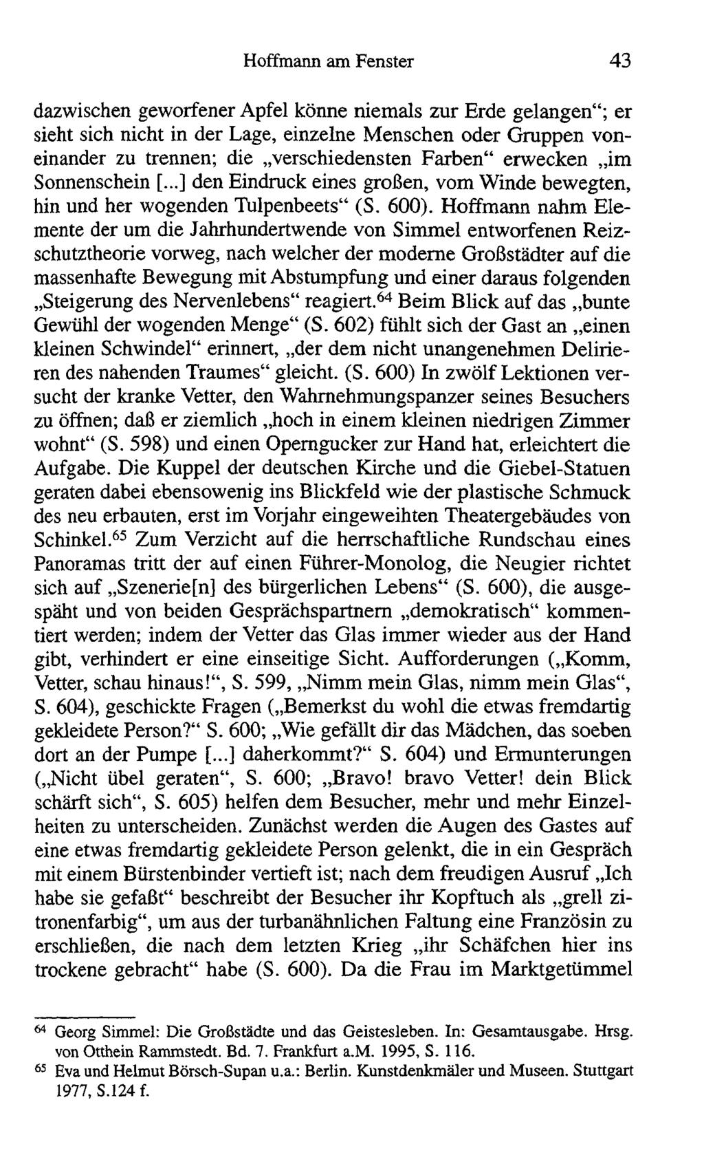 Hoffmann am Fenster 43 dazwischen geworfener Apfel könne niemals zur Erde gelangen"; er sieht sich nicht in der Lage, einzelne Menschen oder Gruppen voneinander zu trennen; die verschiedensten