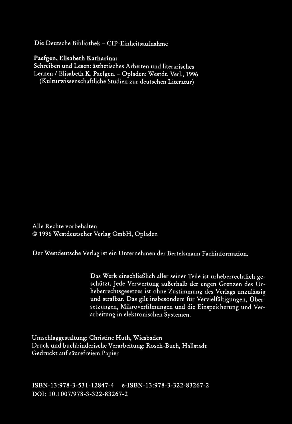 Die Deutsche Bibliothek - CIP-Einheitsaufnahme Paefgen, Elisabeth Katharina: Schreiben und Lesen: asthetisches Arbeiten und literarisches Lemen / Elisabeth K. Paefgen. - Opladen: Westdt. VerI.
