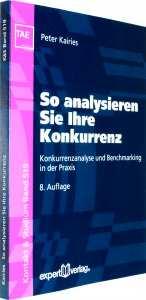 Literaturhinweis 1. Peter Kairies So analysieren Sie Ihre Konkurrenz Konkurrenzanalyse und Benchmarking in der Praxis 8.