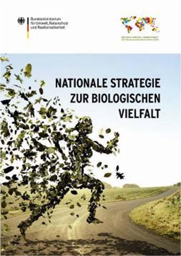 Erhalt der biologischen Vielfalt Nationale Strategie über die biologische Vielfalt Ziele und Maßnahmen (u.a.) NATIONALE STRATEGIE ZUR BIOLOGISCHEN VIELFALT Nutzung von Synergieeffekten von Ausbau regen.