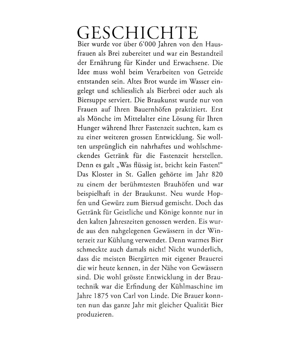 GESCHICHTE Bier wurde vor über 6'000 Jahren von den Hausfrauen als Brei zubereitet und war ein Bestandteil der Ernährung für Kinder und Erwachsene.