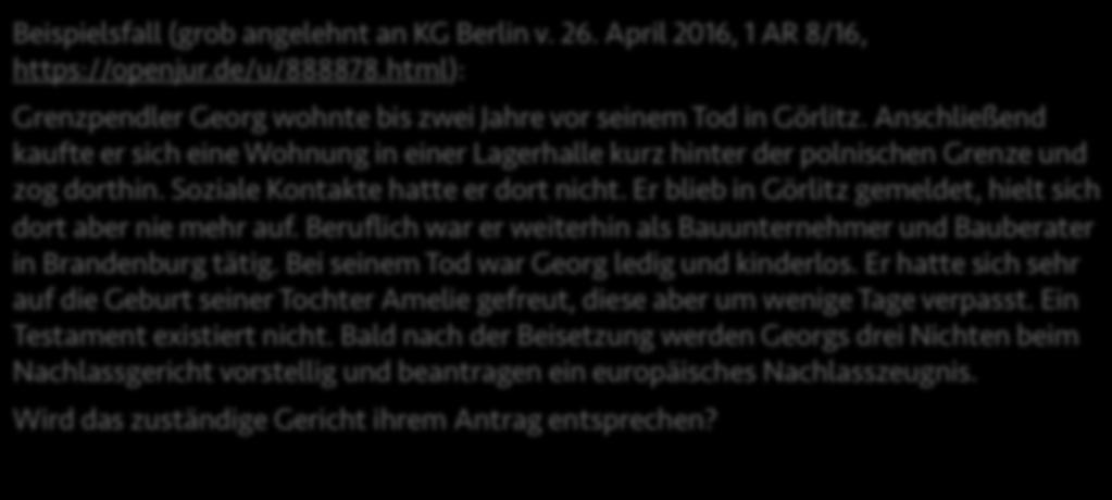 Erbrecht in der Fallprüfung Beispielsfall (grob angelehnt an KG Berlin v. 26. April 2016, 1 AR 8/16, https://openjur.de/u/888878.