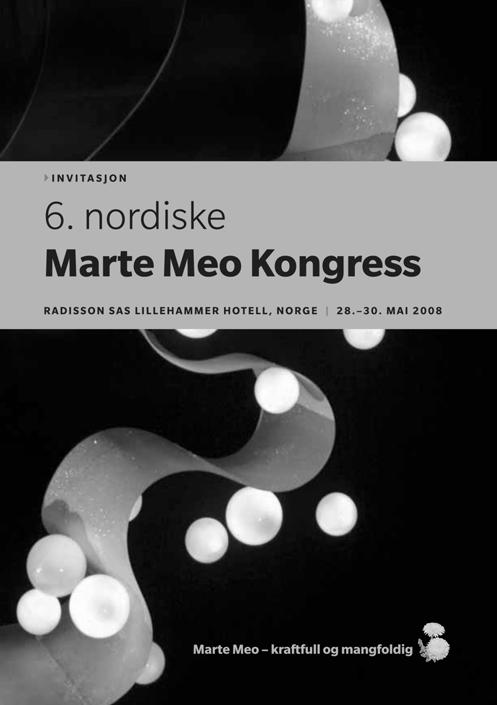 I N V I T A S J O N 6. nordiske Marte Meo Kongress Congress Radisson SAS Lillehammer Hotell, Norge 28. 30. mai 2008 PROGRAM Onsdag 28. mai 10.00-12.00 Ankomst og registrering 12.00-13.