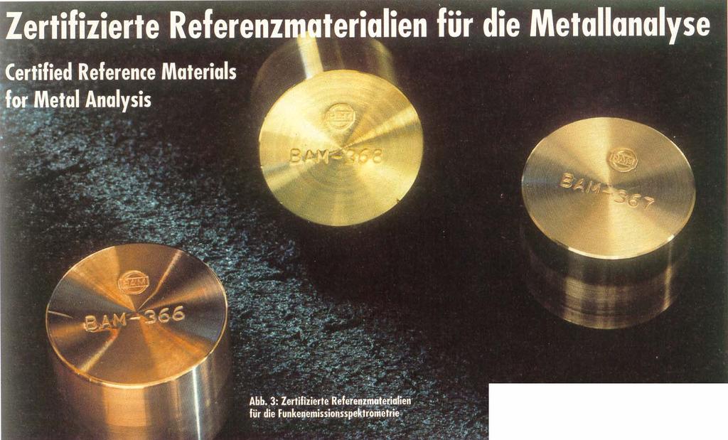 Erinnerung: zertifizierte Standards / Referenzmaterialien Zertifizierte Referenzmaterialien der Bundesanstalt für Materialforschung und -prüfung (BAM)