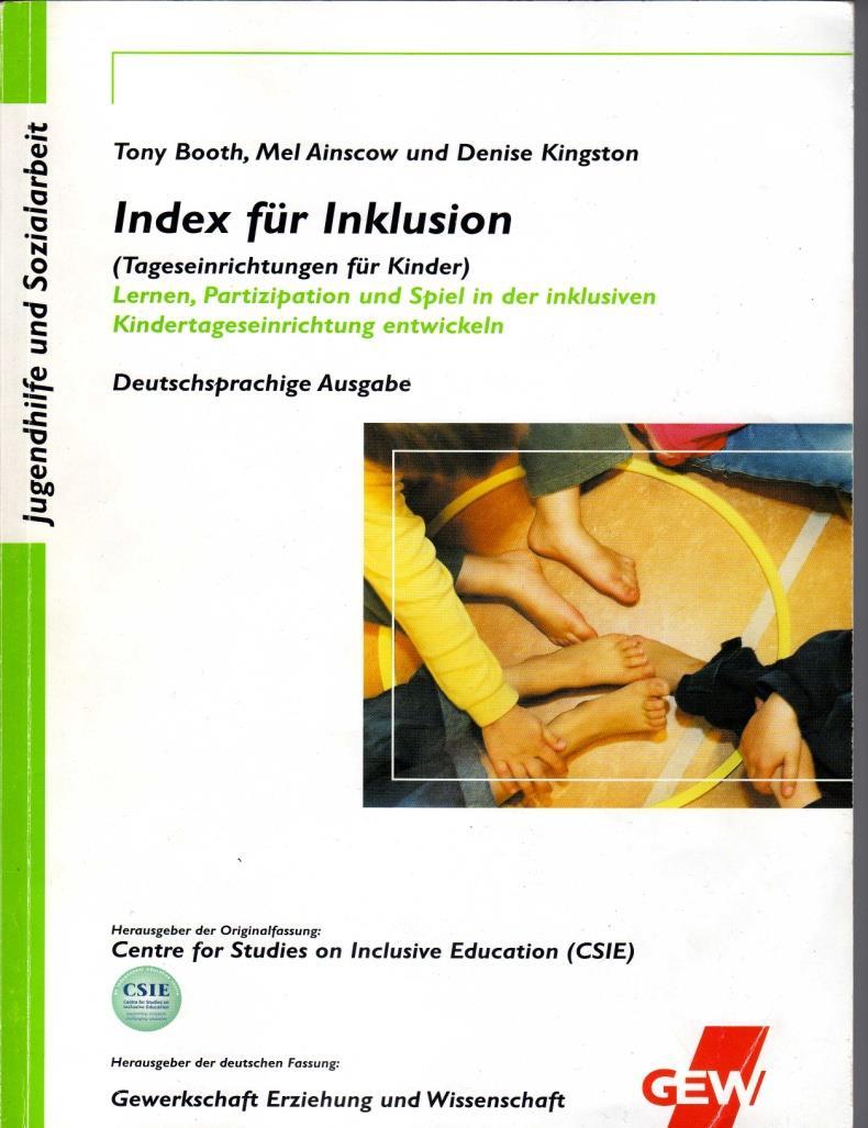 Qualitätsentwicklungsmaterial :Index für Inklusion ( Tageseinrichtungen für Kinder) Ein international eingesetztes und von der UNESCO unterstütztes Material zur Selbstevaluation