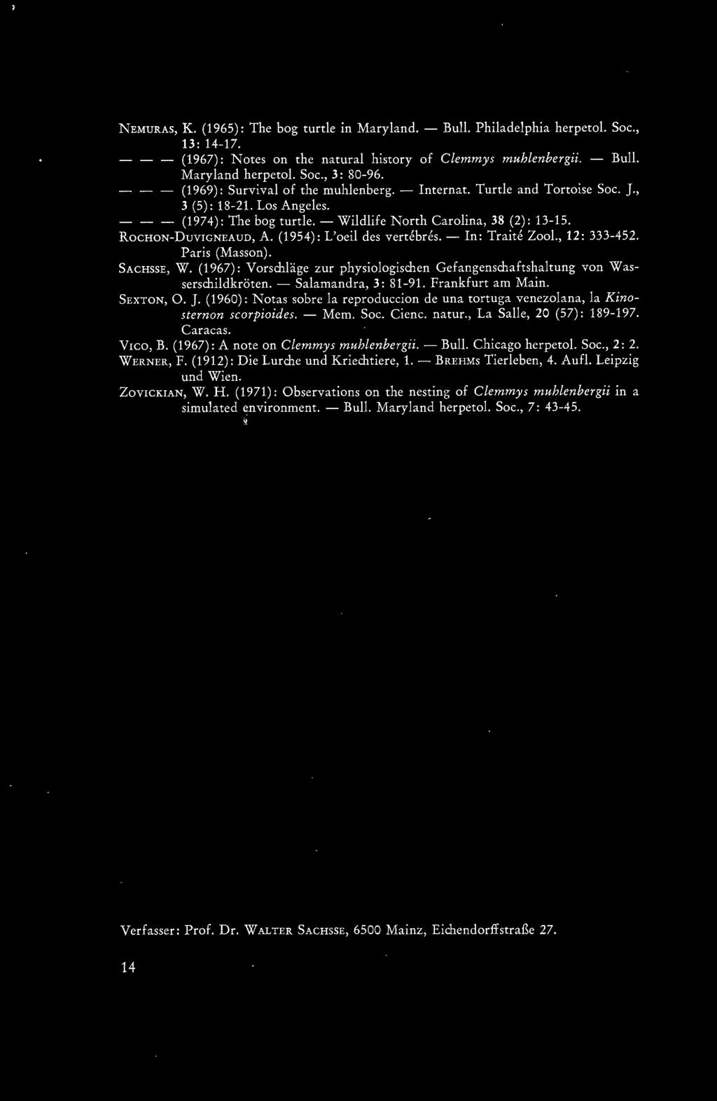 (1954): L'oeil des vertebres. - In: Traite Zoo!., 12: 333-452. Paris (Masson). SACHSSE, W. (1967): Vorschläge zur physiologischen Gefangenschaftshaltung von Wasserschildkröten. - Salamandra, 3: 81-91.