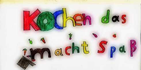 Kochen für Kids : : : : Frau Fischer Donnerstag Schulküche der Grundschule Wittingen 3. bis 6.