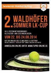 .. LK-Turnier 2014 Bezirksmeisterschaften 2014 Unter der Regie der Damen I findet der 2. Waldhöfer Sommer LK-Cup vom 22.08.- 24.08.2014 statt.