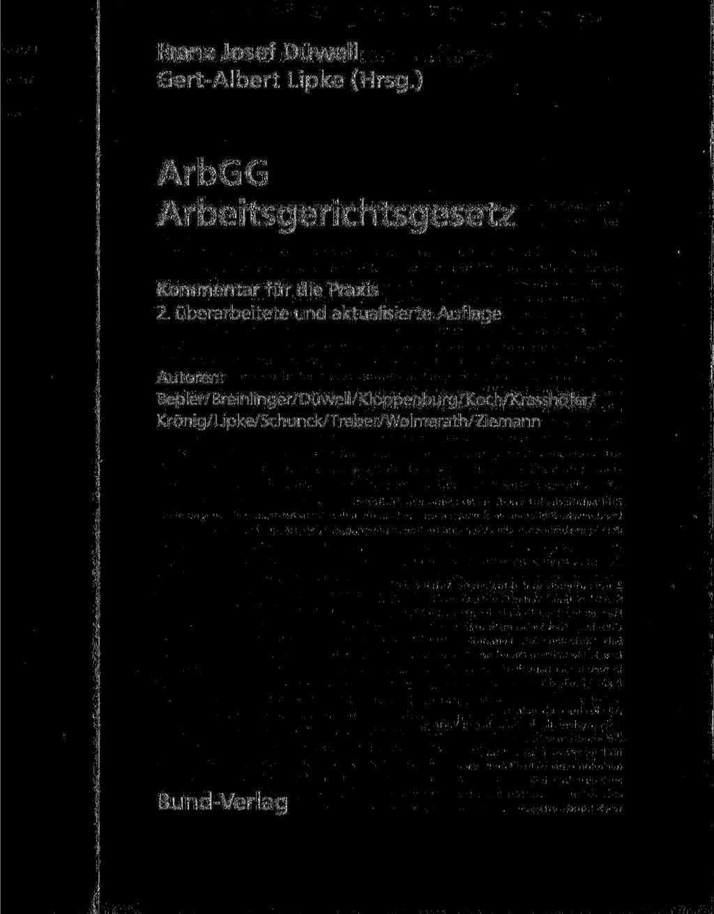 Franz Josef Düwell Gert-Albert Lipke (Hrsg.) ArbGG Arbeitsgerichtsgesetz Kommentar für die Praxis 2.