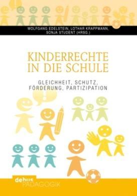 Materialpaket: Kinderrechte in die Schule. Gleichheit, Schutz, Förderung, Partizipation Buch Wolfgang Edelstein, Lothar Krappmann, Sonja Student (Hrsg.) 208 S.