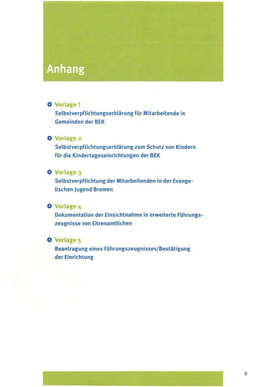 0 Vorlage 1 Selbstverpflichtungserklärung für Mitarbeitende in Gemeinden der BEK 0 Vorlage 2 Selbstverpflichtungserklärung zum Schutz von Kindern für die Kindertageseinrichtungen der BEK 0 Vorlage 3