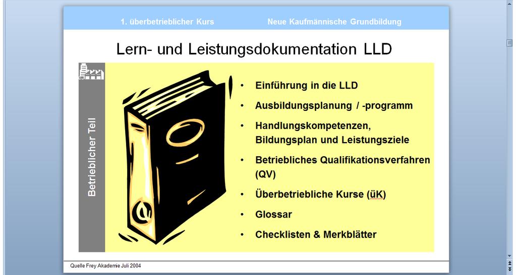 II. Umgang mit der LLD Notariate Schweiz In der Lern- und Leistungsdokumentation der Branche Notariate Schweiz finden Sie alle für den Ablauf der Lehre notwendigen Erklärungen, Ausbildungsplanung /