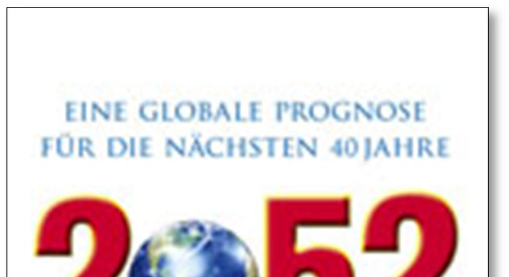 Eberhard Aurich Globale Prognose bis 2052 Grundlage: Jorgen Randers: Der neue Bericht an den Club of Rome 40 Jahre nach Die Grenzen des Wachstums, 2012 Jorgen Randers ist Professor für Klimastrategie