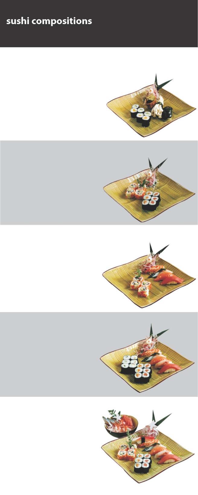 sushi compositions 20. Wood Shark 3,90 3,50 (vegetarisch!) A 12 gemischte Maki B 6 gemischte Maki, 4 Inside Out Rolls C 3 Nigiri, 6 gemischte Maki 21.