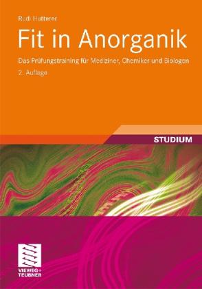 Vorlesungsstoffes Fit in Anorganik Rudi utterer Vieweg + Teubner Verlag ISBN: