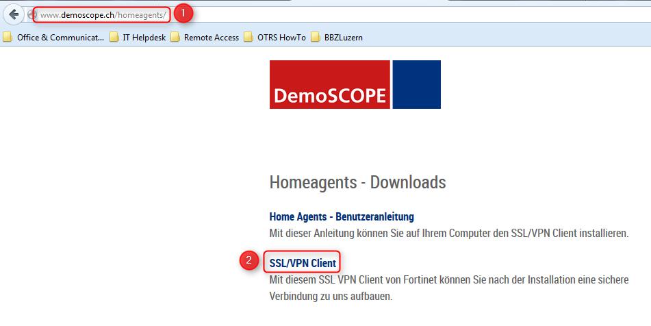 Demo SCOPE AG l Seite 5 von 12 Forti-Client Forti-Client Installation Öffnen Sie ihren Browser und geben Sie in der Adressleiste www.demoscope.ch/homeagents (1) ein.
