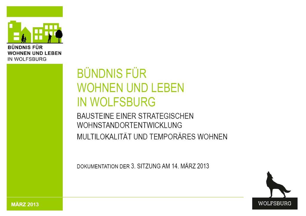 Die Ergebnisse der Sitzungen stehen zum Download zur Verfügung unter: www.wolfsburg.