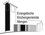 Rose Reck und Hannelore Züfle Kirchliche Nachrichten Evangelische Kirchengemeinde Mengen - Hohentengen - Scheer Zeppelinstr. 30 88512 Mengen Bürozeiten: Di. + Do.