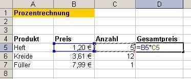 1.2 Berechnungen a) Zur Berechnung des Gesamtpreises für die einzelnen Produkte gehen Sie wie folgt vor. Klicken Sie auf die Zelle D5 und tippen Sie ein = ein.