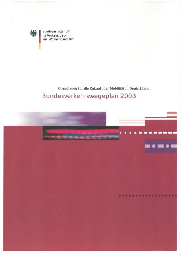 BVWP 2015 rechtlicher Hintergrund BVWP enthält Straßen-, Schienenund Wasserstraßenprojekte des Bundes Rahmenprogramm und