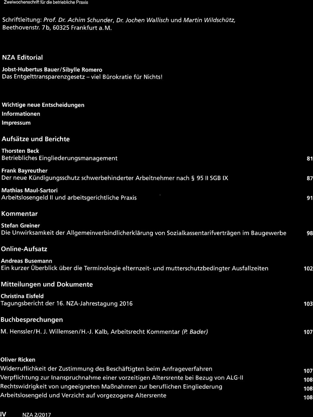 : Icue Zcitschrift für Arbcit rccht Zweiwochenschrift für die belriebliche Praxis xza Schriftleitung: Prof. Dr. Achim Schunder, Dr. Jochen Wallisch und Martin Wildschütz, Beethovenstr.