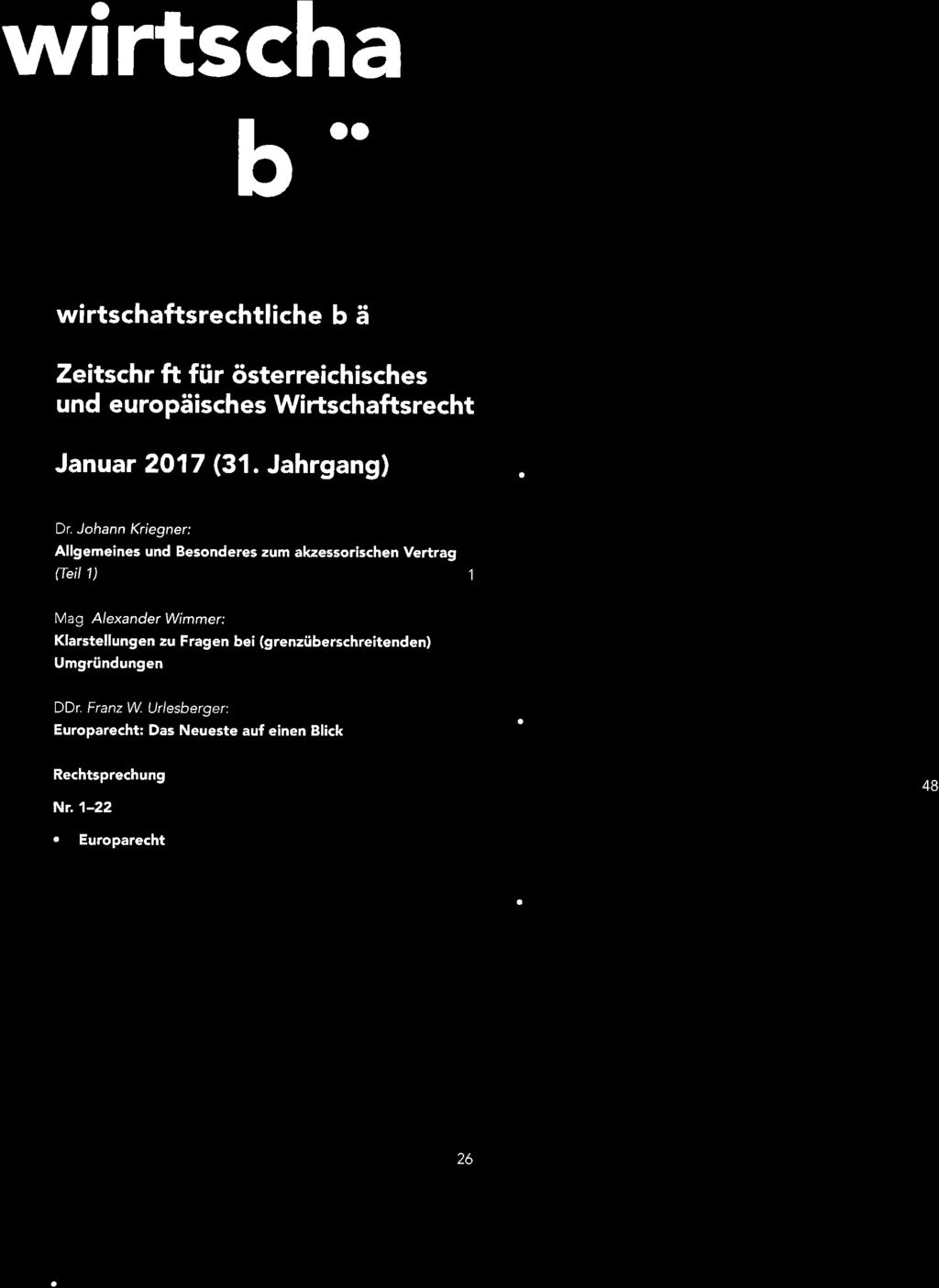 w rtschaftsrecysz o ô z bl oo wirtschaftsrechtliche blä Zeitschrift für österreichisches und europäisches Wirtschaftsrecht Januar 2017 (31. Jahrgang) Dr.