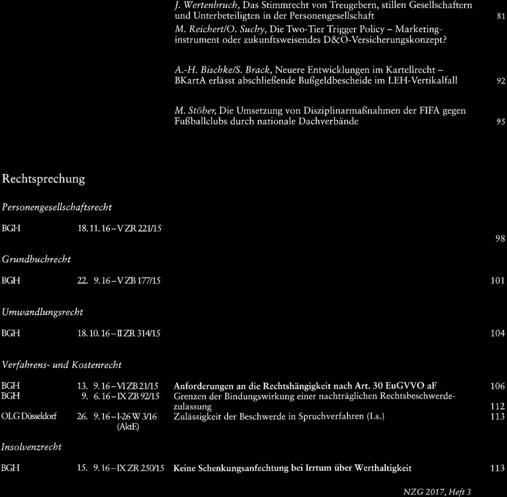 Neu e Zeitschrift flir Gesellschaftsrecht NZG 3/2017 lnhalt Aufsätze Bericht J. Wertenbruch, Das Stimmrecht von Treugebern, stillen Gesellschaftern und Unterbeteiligten in der Personengesellschaft M.
