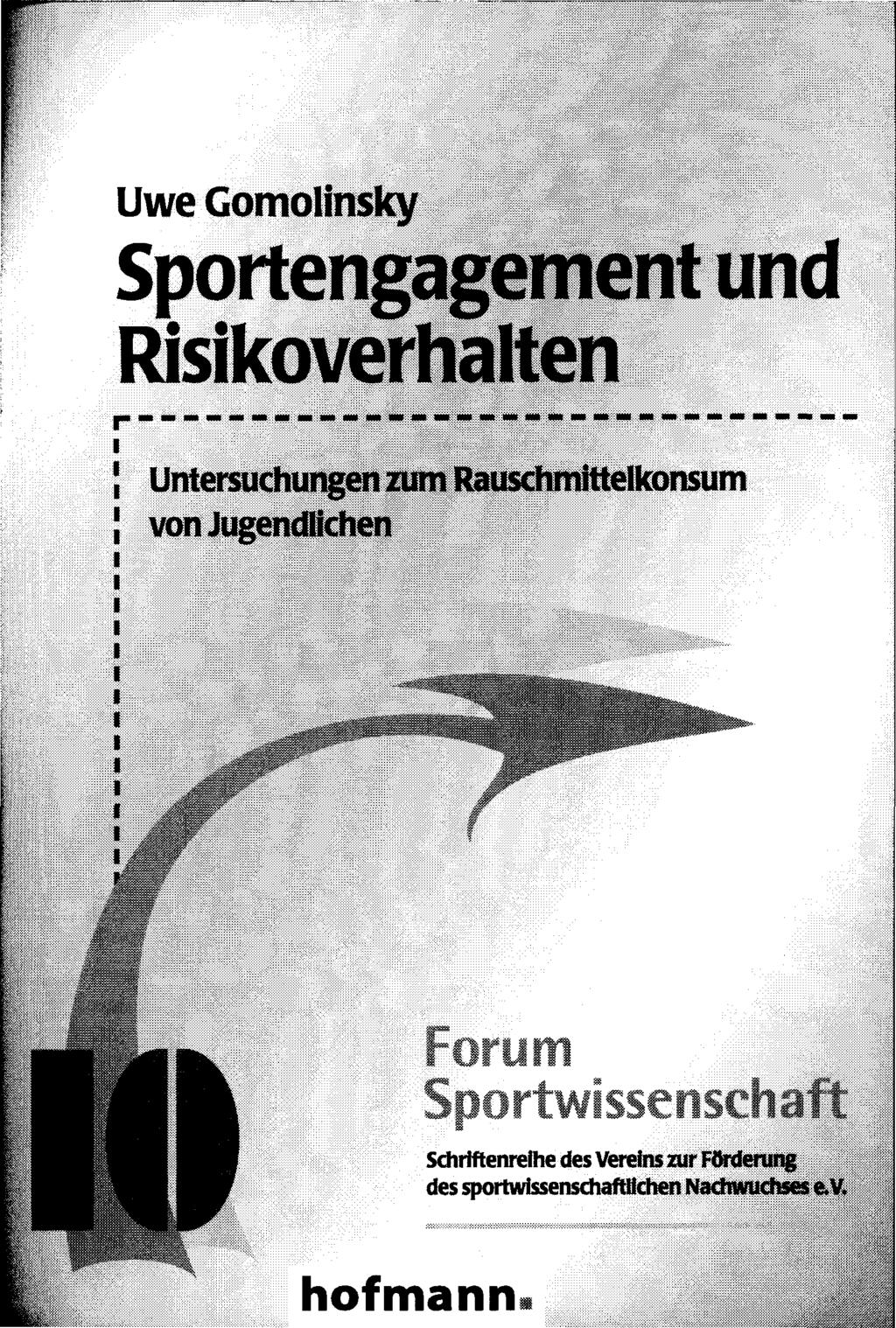 Uwe Gomolinsky Spoitengagement und Risikoverhalten Untersuchungen mm Rauschmittelkonsum von