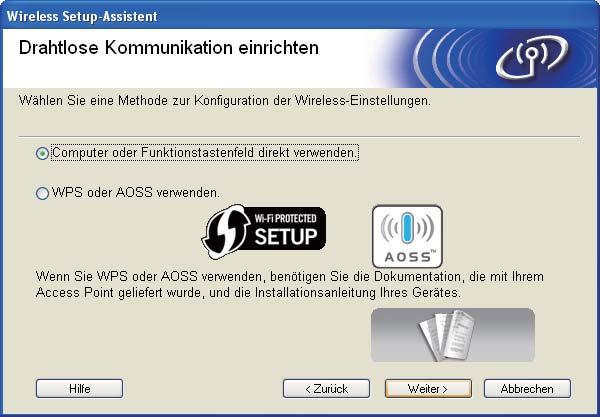 Für Benutzer eines Wireless-Netzwerkes 14 Konfigurtion mit CD-ROM- Instlltionsprogrmm und USB-Kel (nur Windows ) Wählen Sie Drhtlose Netzwerkverindung (Wireless LAN) und kliken Sie dnn uf Weiter.
