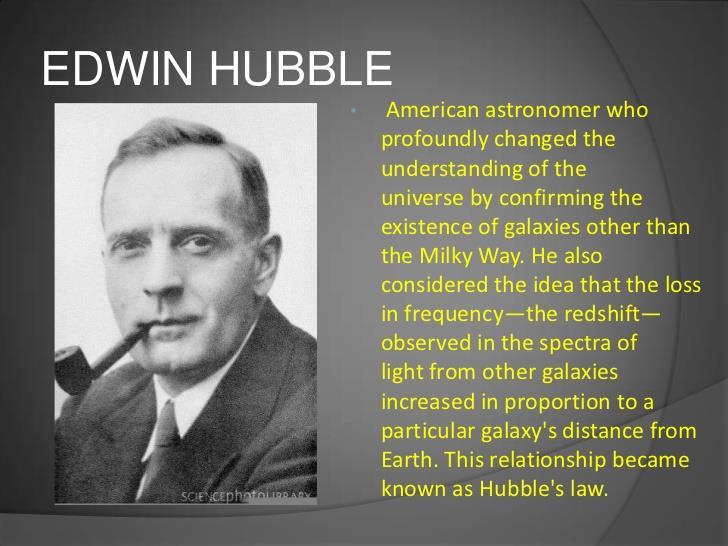 Der amerikanische Astronom Edwin Powell Hubble veränderte unser Verständnis vom Universum: Er zeigte die Existenz von andern Milchstrassen Er