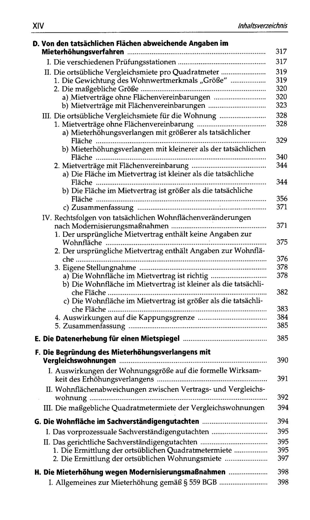 XIV Inhaltsverzeichnis D. Von den tatsächlichen Flächen abweichende Angaben im Mieterhöhungsverfahren 317 I. Die verschiedenen Prüfungsstationen 317 II.
