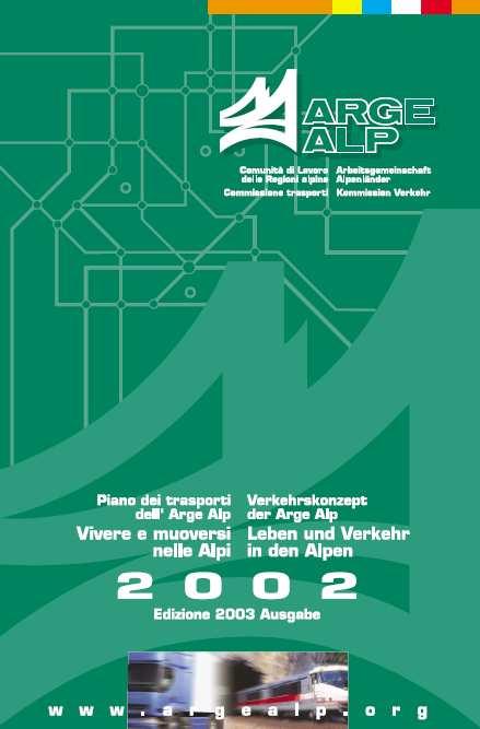 Arbeitsgemeinschaft Alpenländer ARGE ALP 9 Länder, Provinzen, Regionen und Kantone von Österreich, Deutschland, Italien, Schweiz Die ARGE Alp behandelt in einer grenzüberschreitenden Zusammenarbeit