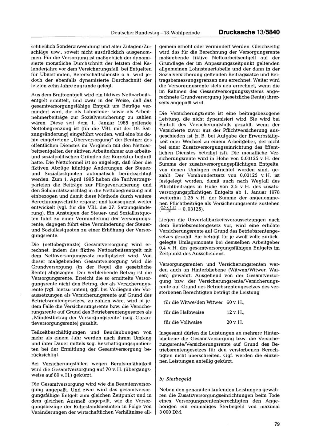 Deutscher Bundestag -13. Wahlperiode Drucksache 13/5840 schließlich Sonderzuwendung und a ller Zulagen/Zuschläge usw., soweit nicht ausdrücklich ausgenommen.